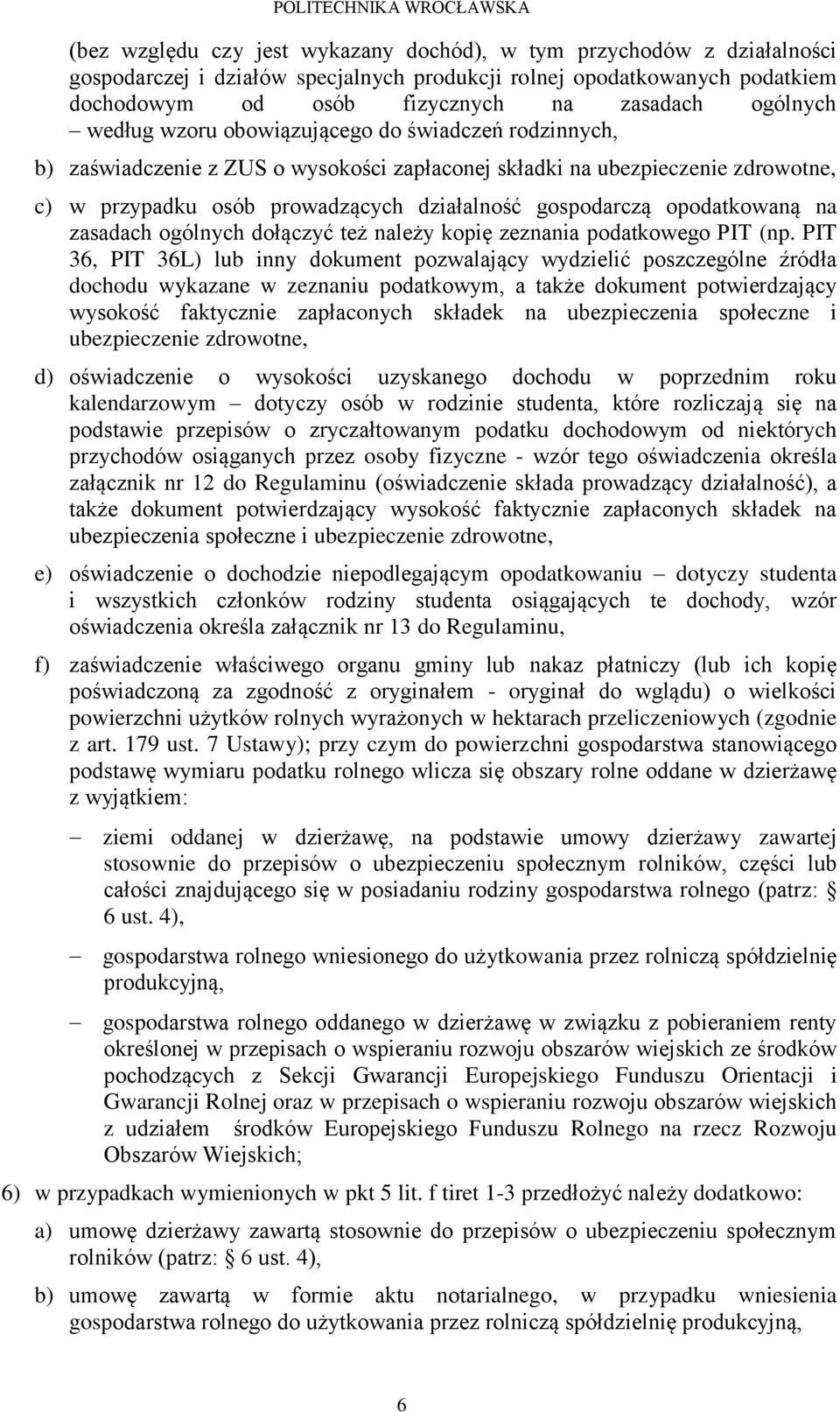 opodatkowaną na zasadach ogólnych dołączyć też należy kopię zeznania podatkowego PIT (np.