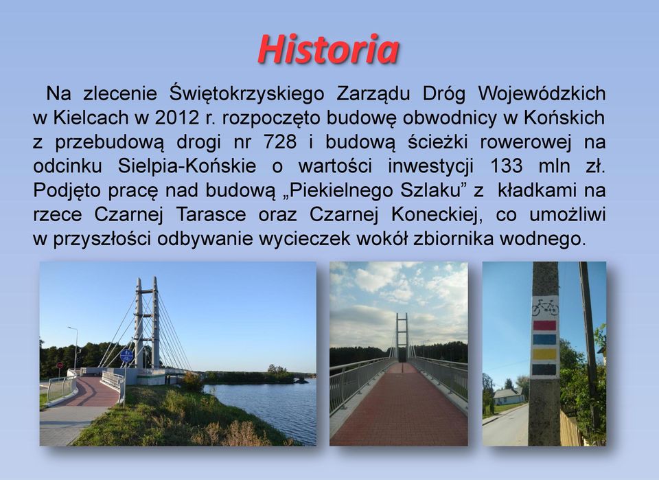 odcinku Sielpia-Końskie o wartości inwestycji 133 mln zł.