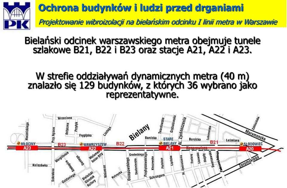 tunele szlakowe B21, B22 i B23 oraz stacje A21, A22 i A23.