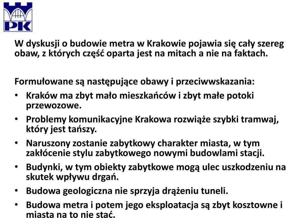 Problemy komunikacyjne Krakowa rozwiąże szybki tramwaj, który jest tańszy.