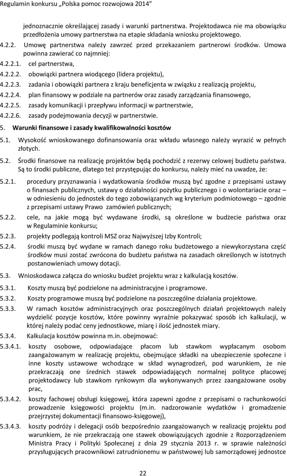 zadania i obowiązki partnera z kraju beneficjenta w związku z realizacją projektu, 4.2.2.4. plan finansowy w podziale na partnerów oraz zasady zarządzania finansowego, 4.2.2.5.