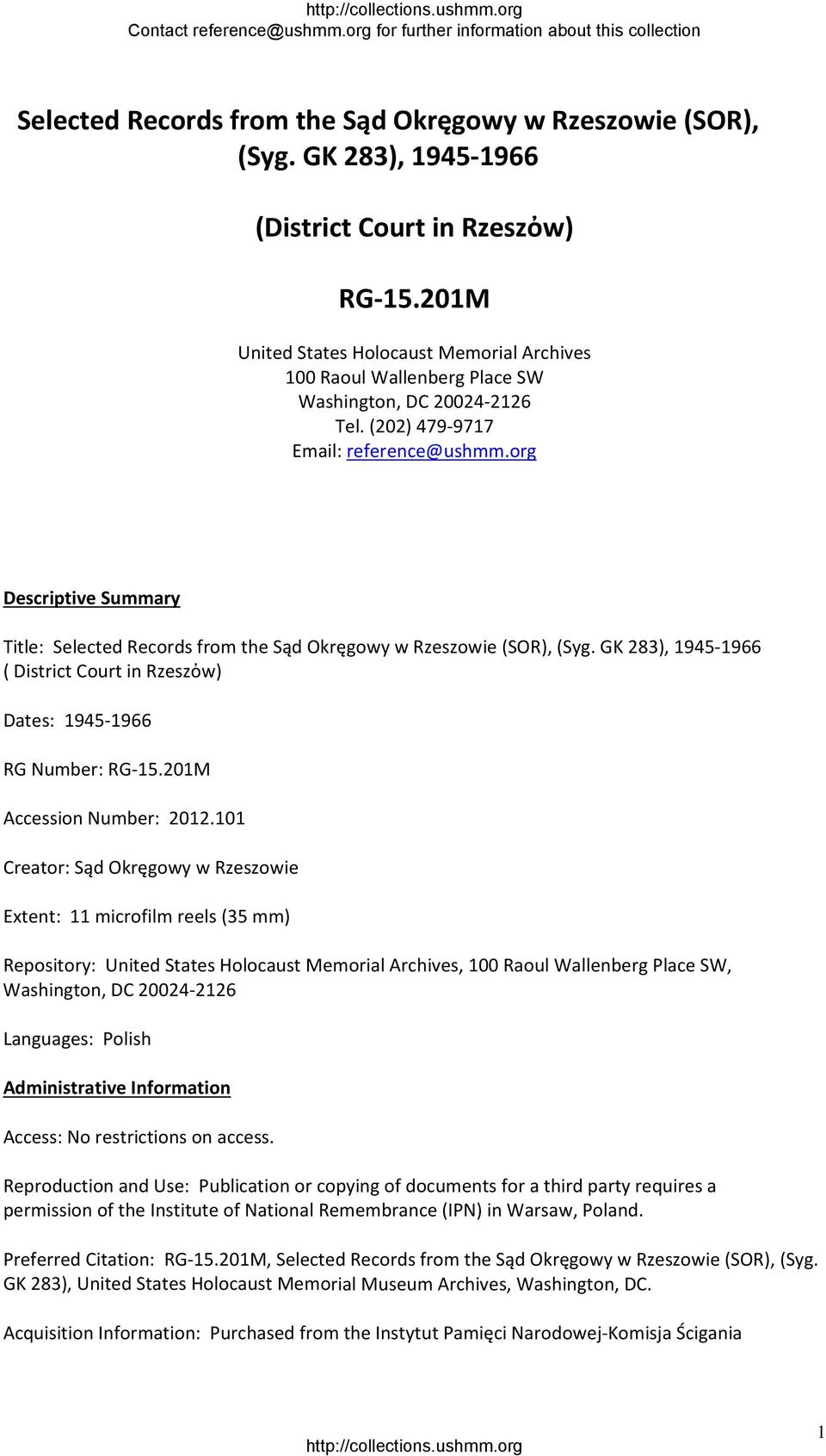 org Descriptive Summary Title: Selected Records from the Sąd Okręgowy w Rzeszowie (SOR), (Syg. GK 283), 1945 1966 ( District Court in Rzeszὀw) Dates: 1945 1966 RG Number: RG 15.