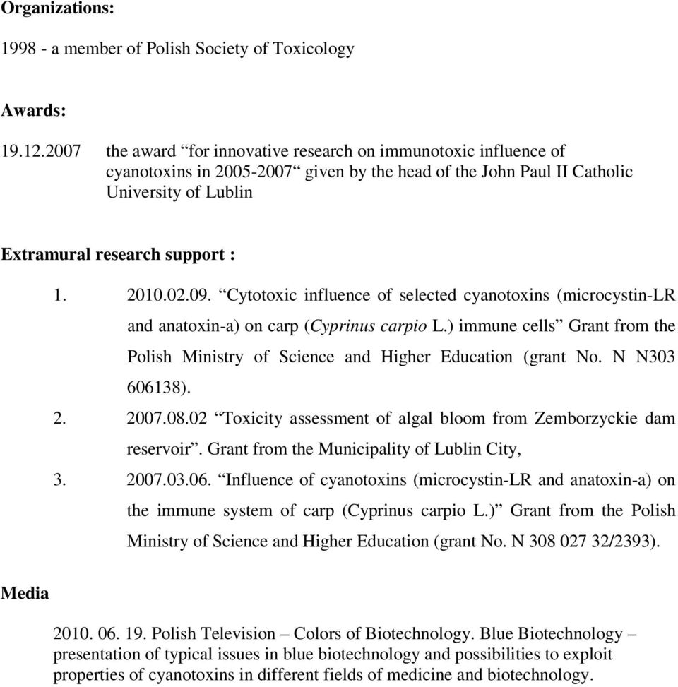 02.09. Cytotoxic influence of selected cyanotoxins (microcystin-lr and anatoxin-a) on carp (Cyprinus carpio L.) immune cells Grant from the Polish Ministry of Science and Higher Education (grant No.