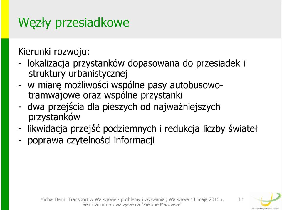 autobusowotramwajowe oraz wspólne przystanki - dwa przejścia dla pieszych od