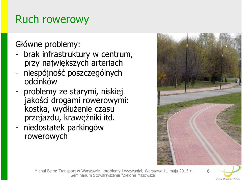 problemy ze starymi, niskiej jakości drogami rowerowymi: kostka,