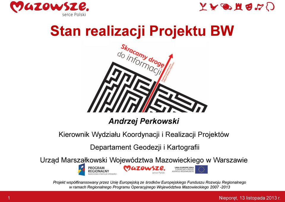Warszawie Projekt współfinansowany przez Unię Europejską ze środków Europejskiego Funduszu