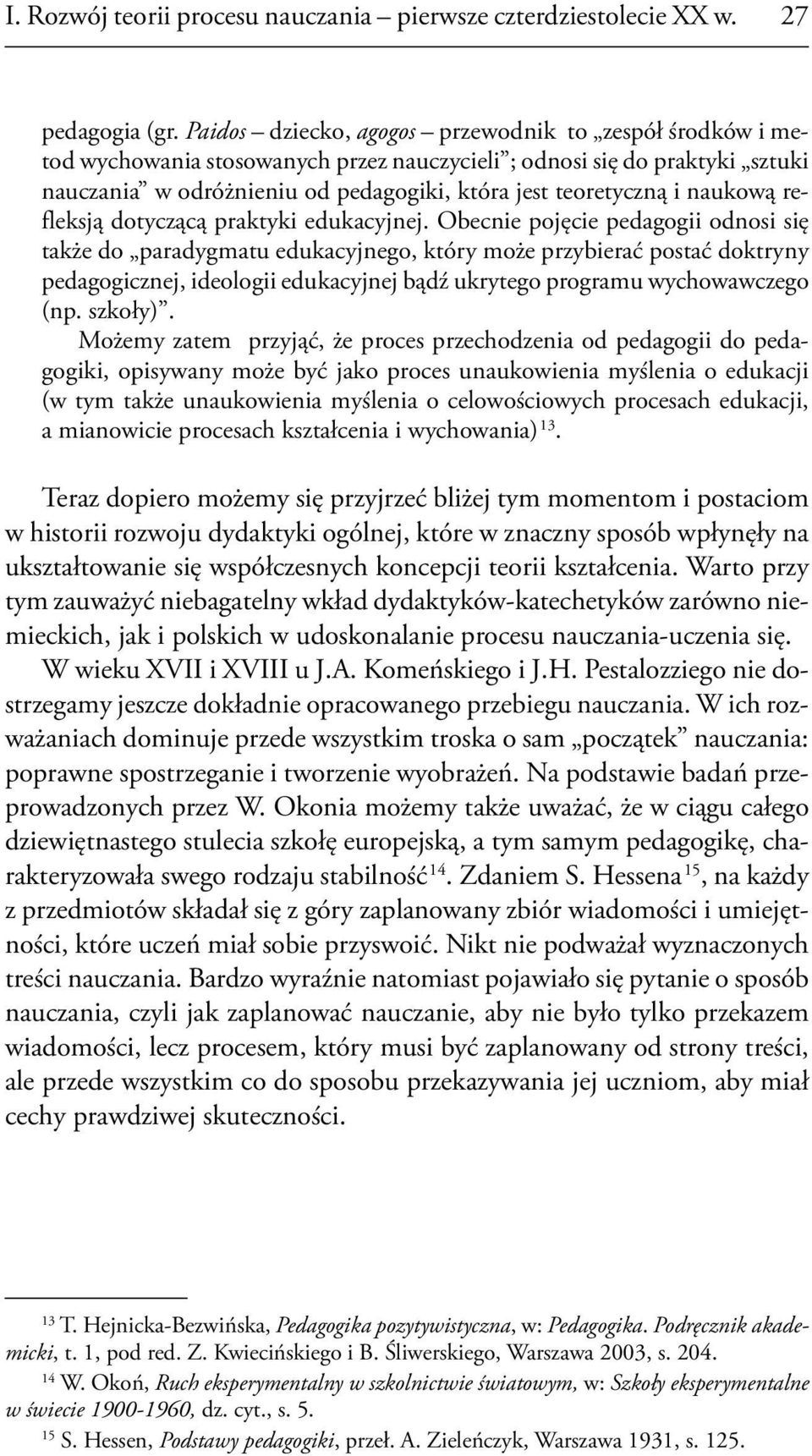 naukową refleksją dotyczącą praktyki edukacyjnej.