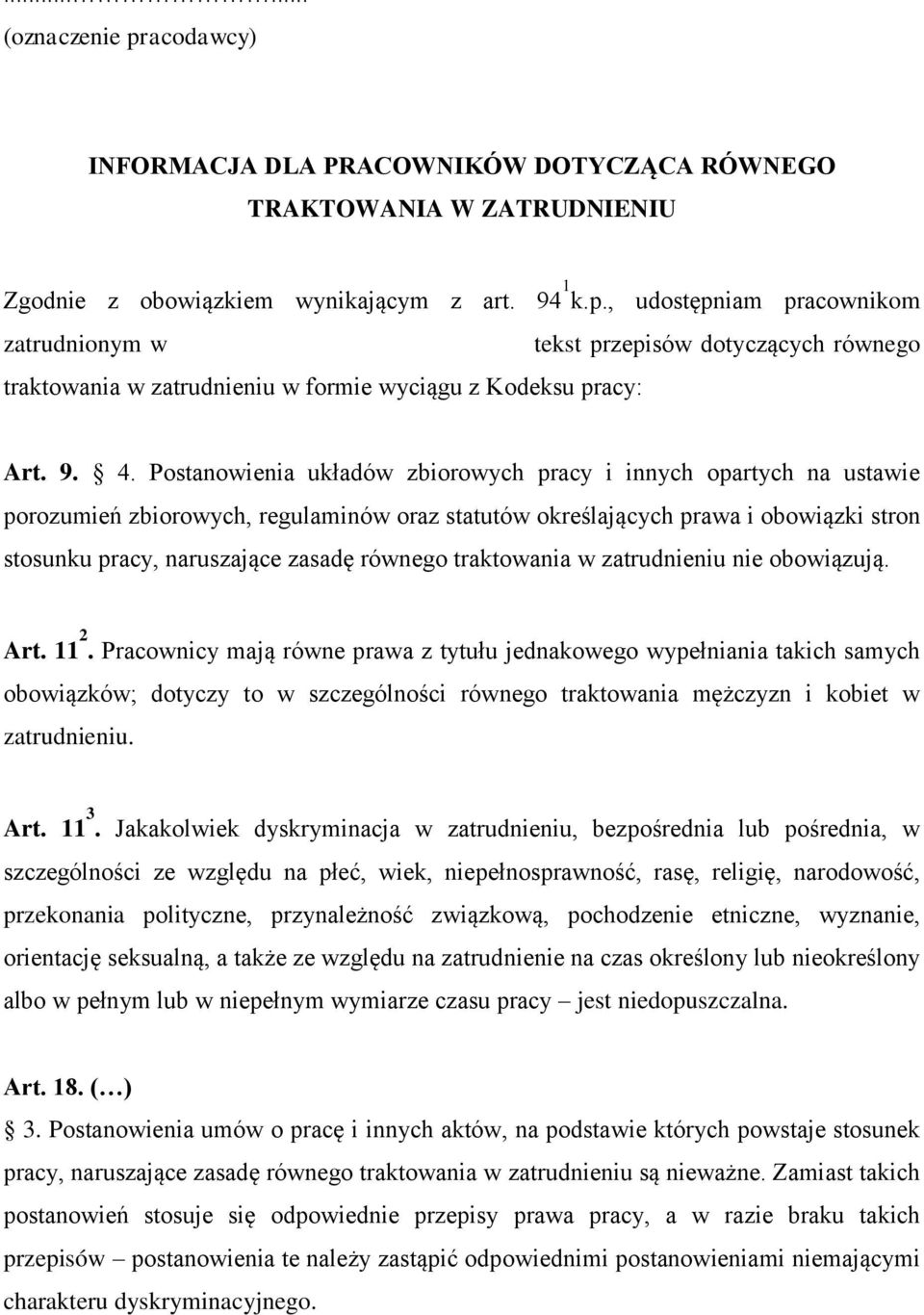 równego traktowania w zatrudnieniu nie obowiązują. Art. 11 2.