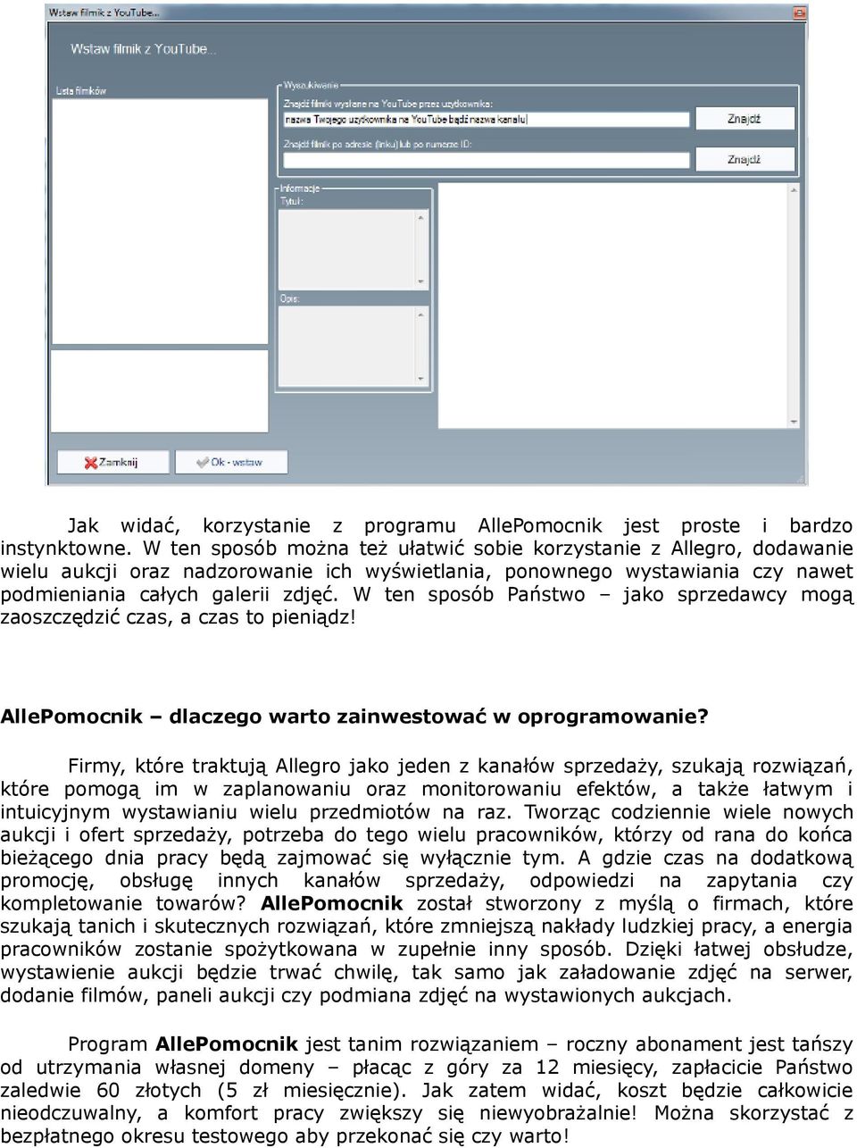 W ten sposób Państwo jako sprzedawcy mogą zaoszczędzić czas, a czas to pieniądz! AllePomocnik dlaczego warto zainwestować w oprogramowanie?