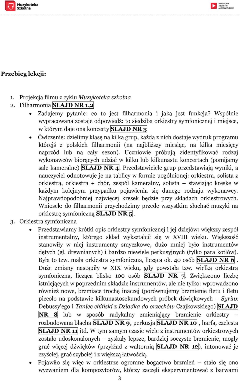 programu którejś z polskich filharmonii (na najbliższy miesiąc, na kilka miesięcy naprzód lub na cały sezon).