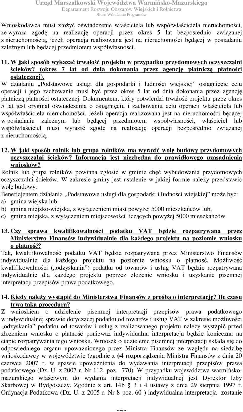 (okres 7 lat od dnia dokonania przez agencję płatniczą płatności ostatecznej).