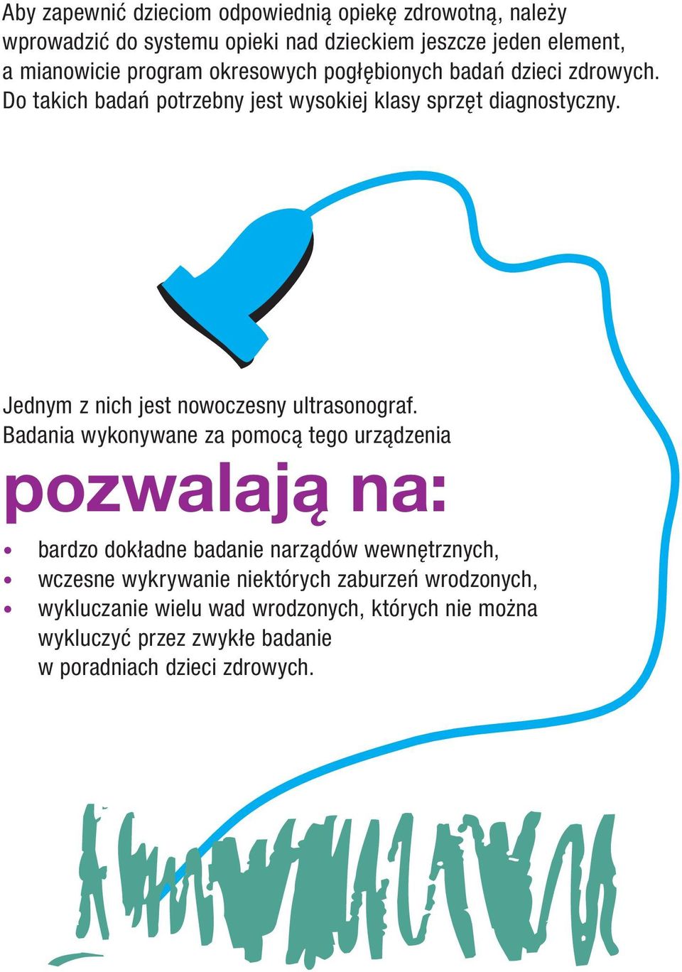 Jednym z nich jest nowoczesny ultrasonograf.