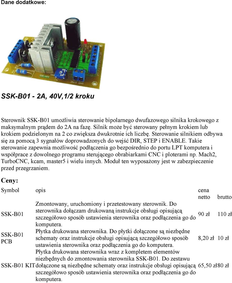 Sterowanie silnikiem odbywa się za pomocą 3 sygnałów doprowadzonych do wejść DIR, STEP i ENABLE.