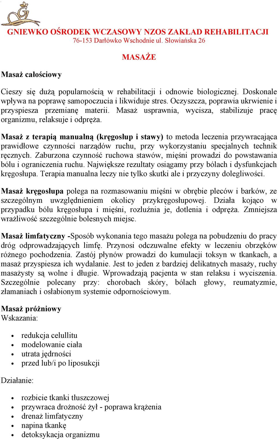 Masaż z terapią manualną (kręgosłup i stawy) to metoda leczenia przywracająca prawidłowe czynności narządów ruchu, przy wykorzystaniu specjalnych technik ręcznych.