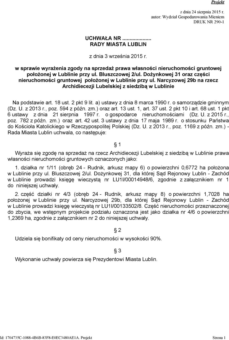 Dożynkowej 31 oraz części nieruchomości gruntowej położonej w Lublinie przy ul. Narcyzowej 29b na rzecz Archidiecezji Lubelskiej z siedzibą w Lublinie Na podstawie art. 18 ust. 2 pkt 9 lit.