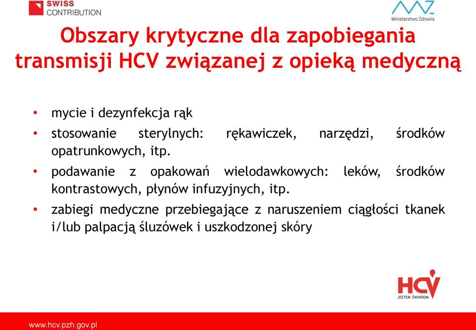 podawanie z opakowań wielodawkowych: leków, środków kontrastowych, płynów infuzyjnych, itp.