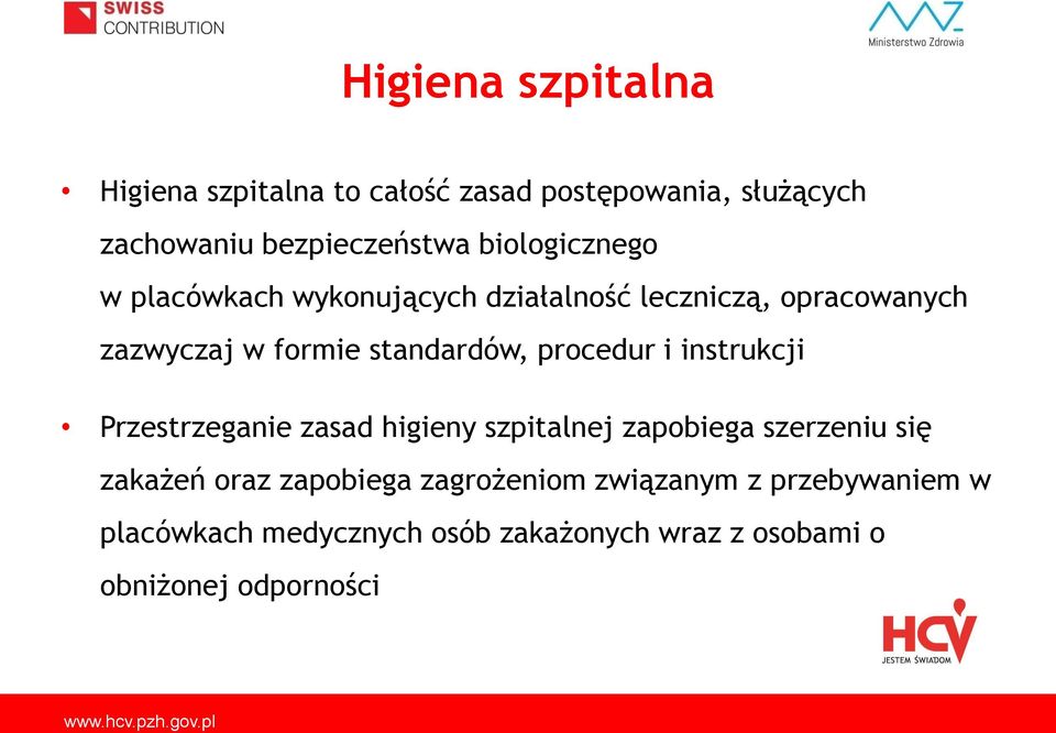 procedur i instrukcji Przestrzeganie zasad higieny szpitalnej zapobiega szerzeniu się zakażeń oraz