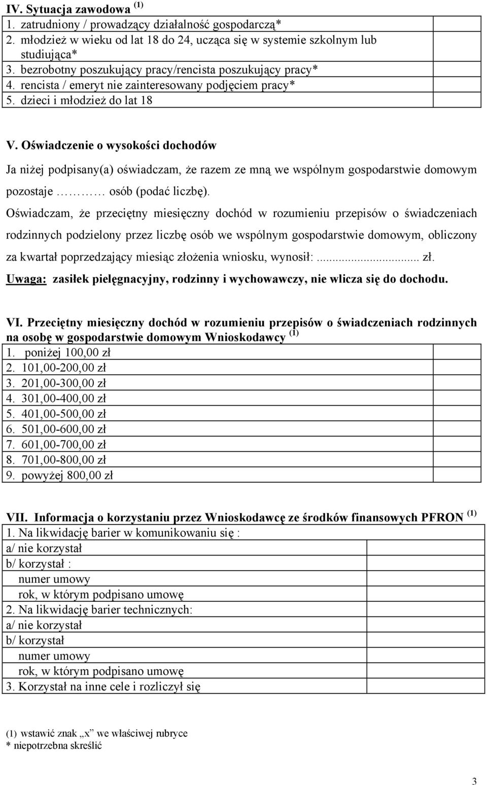 Oświadczenie o wysokości dochodów Ja niżej podpisany(a) oświadczam, że razem ze mną we wspólnym gospodarstwie domowym pozostaje osób (podać liczbę).