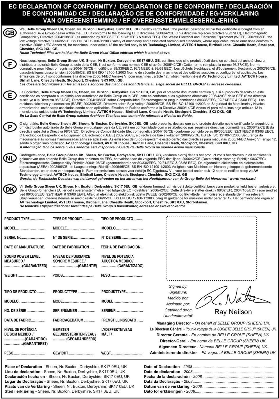 Buxton, Derbyshire, SK17 0EU, GB, hereby certify that if the product described within this certificate is bought from an authorised Belle Group dealer within the EEC, it conforms to the following EEC