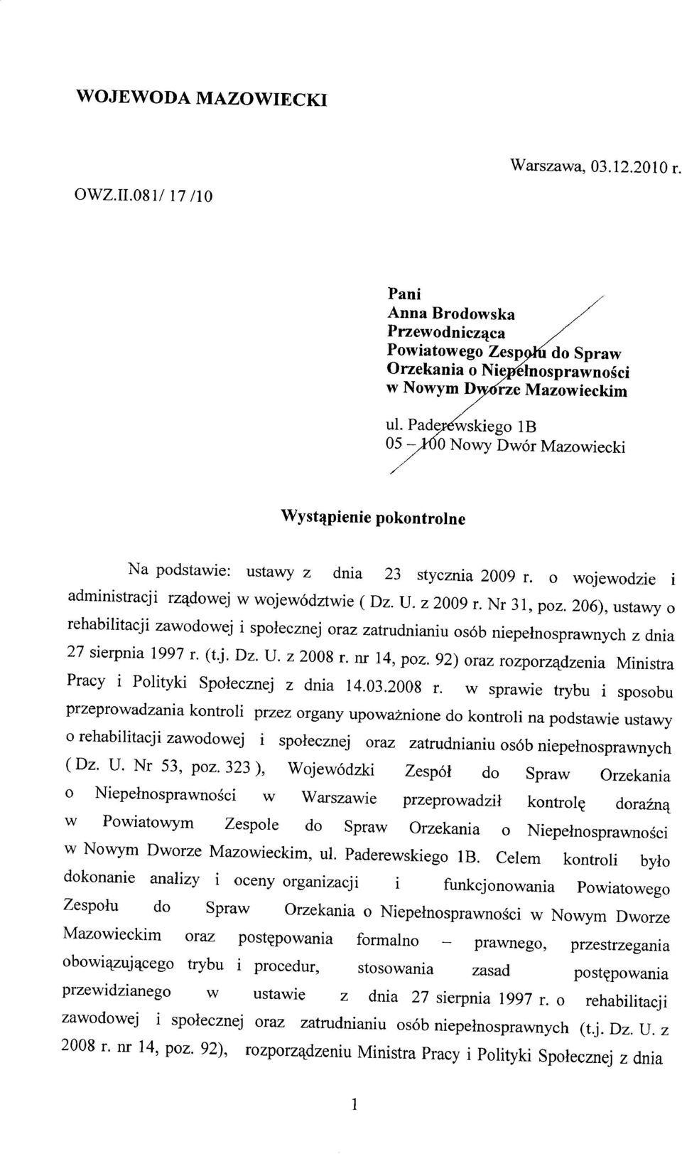 206), ustawy o rehabilitacji zawodowej i społecznej oraz zatrudnianiu osób niepełnosprawnych z dnia 27 sierpnia 1997 r. (t.j. Dz. U. z 2008 r. nr 14, poz.