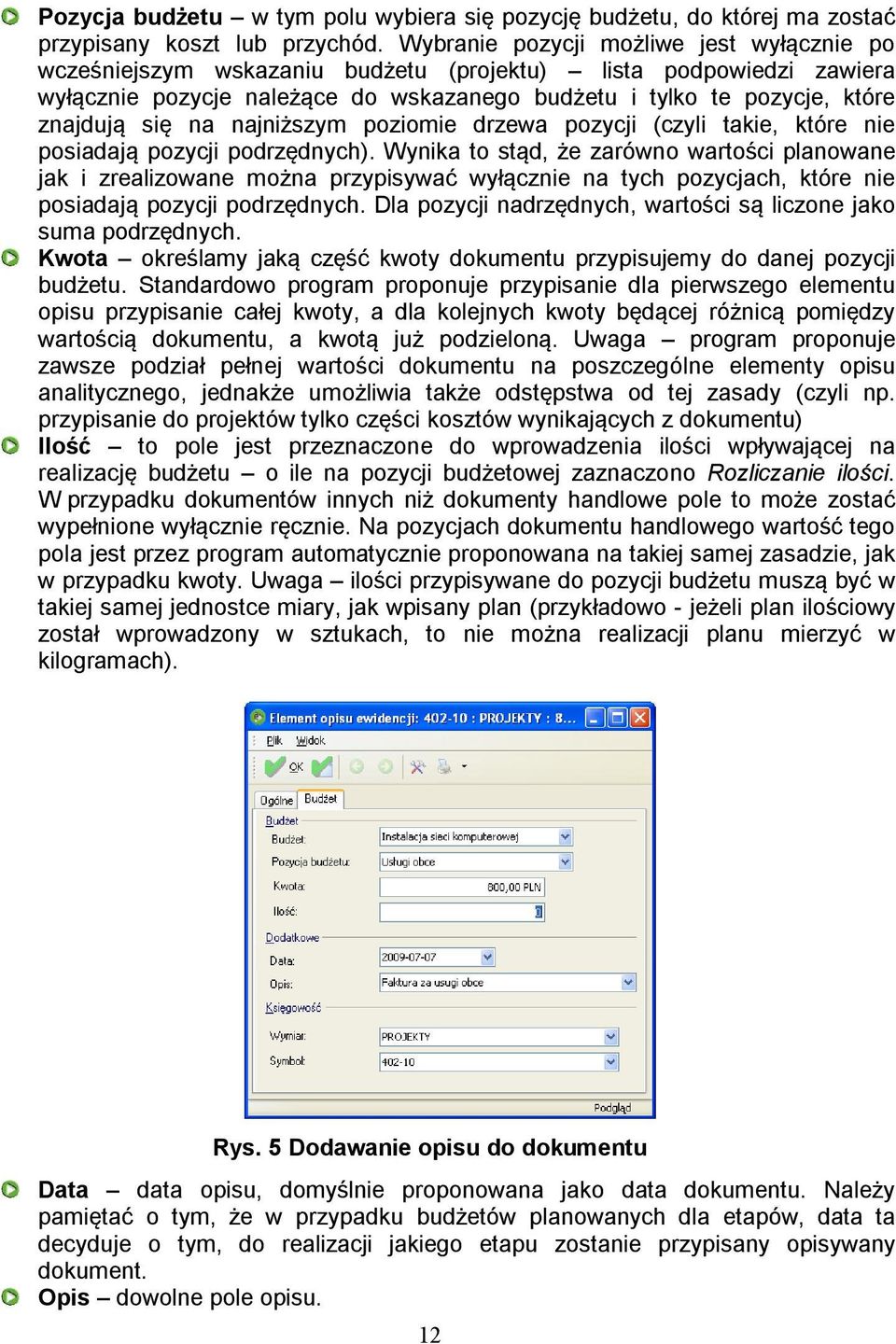 na najniższym poziomie drzewa pozycji (czyli takie, które nie posiadają pozycji podrzędnych).