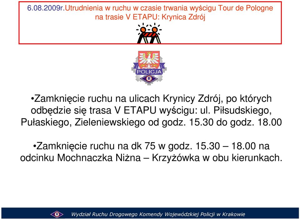 Zdrój Zamknięcie ruchu na ulicach Krynicy Zdrój, po których odbędzie się trasa V ETAPU