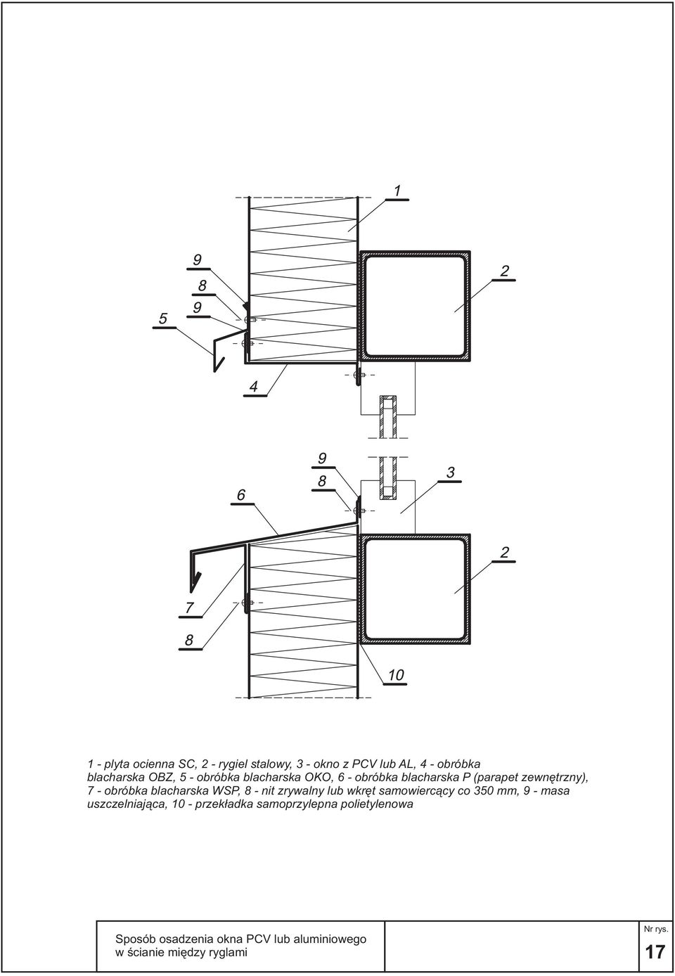 8 - nit zrywalny lub wkrêt samowierc¹cy co 350 mm, 9 - masa uszczelniaj¹ca, 10 - przek³adka