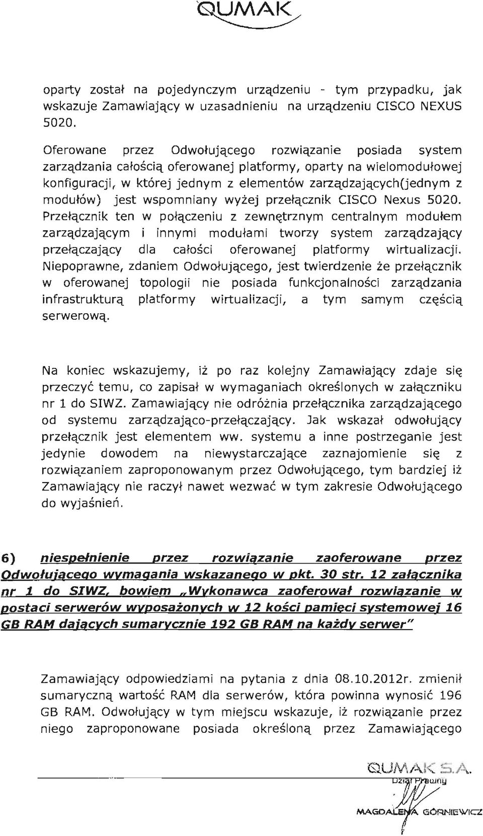 jest wspomniany wyżej przełącznik CISCO Nexus 500.