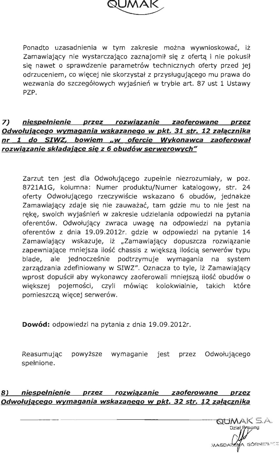 7) niespełnienie przez rozwiazanie zaoferowane przez Odwołującego wvmagania wskazanego w pkt. 31 str.