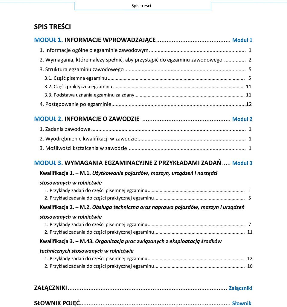 .. M Kwalifikacja 1. M.1. U stosowanych w rolnictwie P... 1 P... 5 Kwalifikacja 2. M.2. O stosowanych w rolnictwie P... 7 P egzaminu.