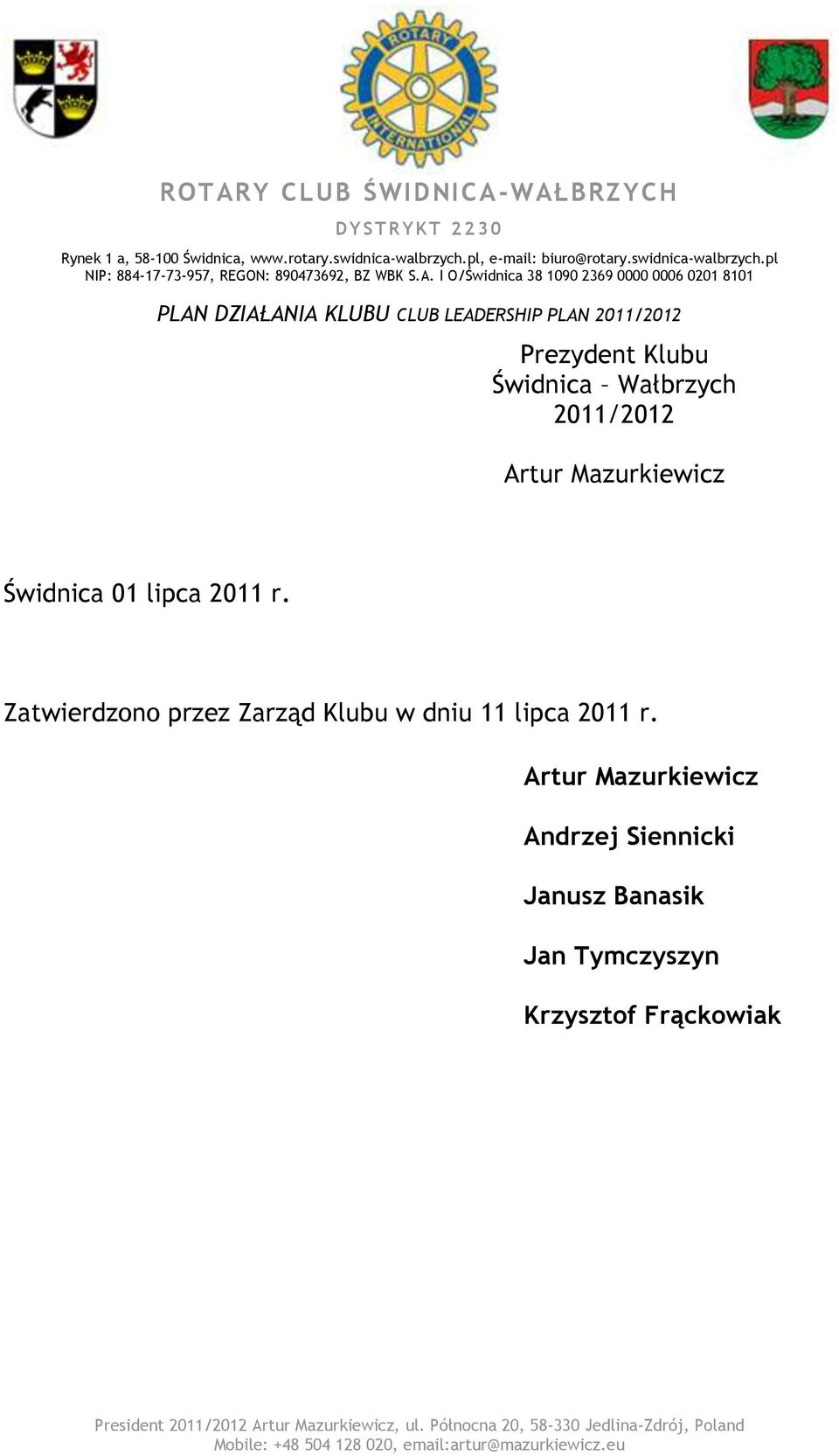 Zatwierdzono przez Zarząd Klubu w dniu 11 lipca 2011 r.