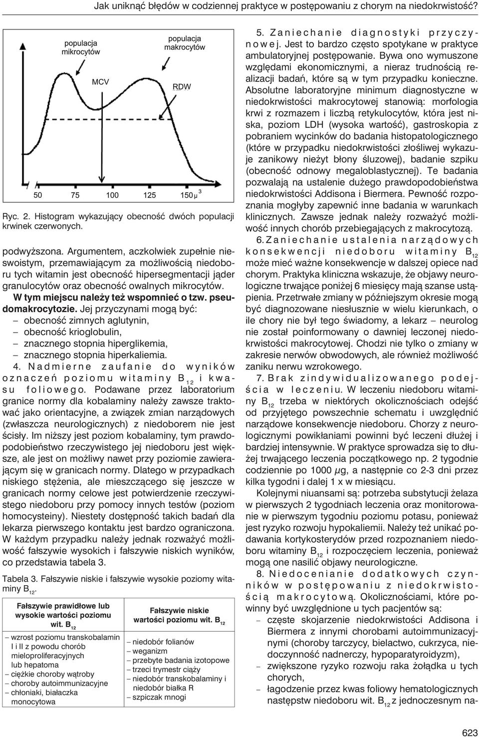 W tym miejscu należy też wspomnieć o tzw. pseudomakrocytozie.