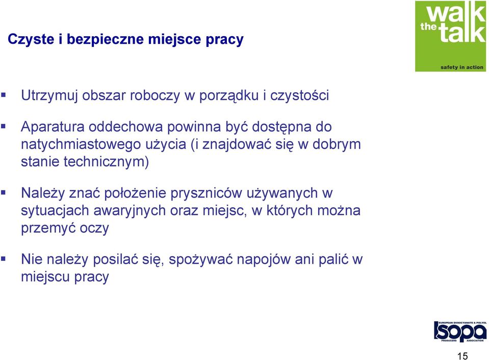 technicznym) Należy znać położenie pryszniców używanych w sytuacjach awaryjnych oraz miejsc,