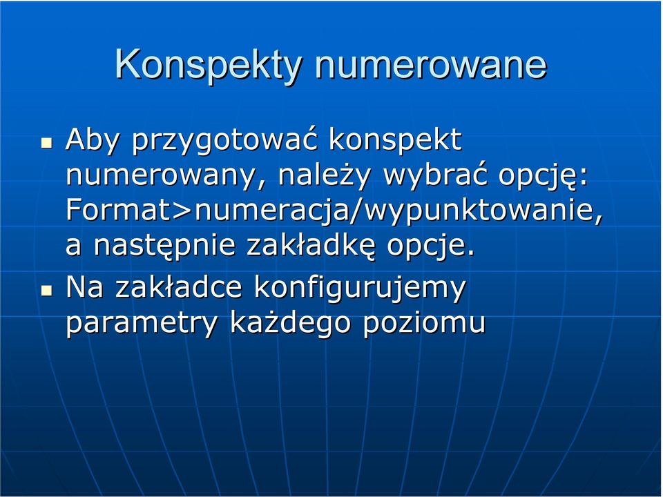 Format>numeracja/wypunktowanie, a następnie