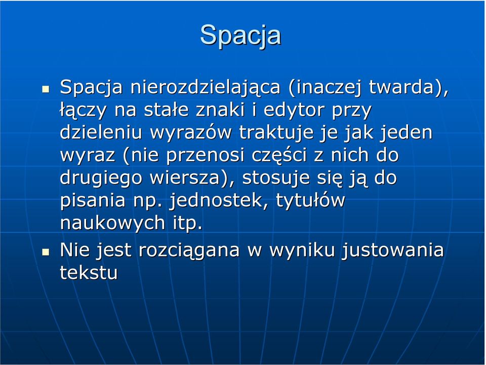 częś ęści z nich do drugiego wiersza), stosuje się ją do pisania np.