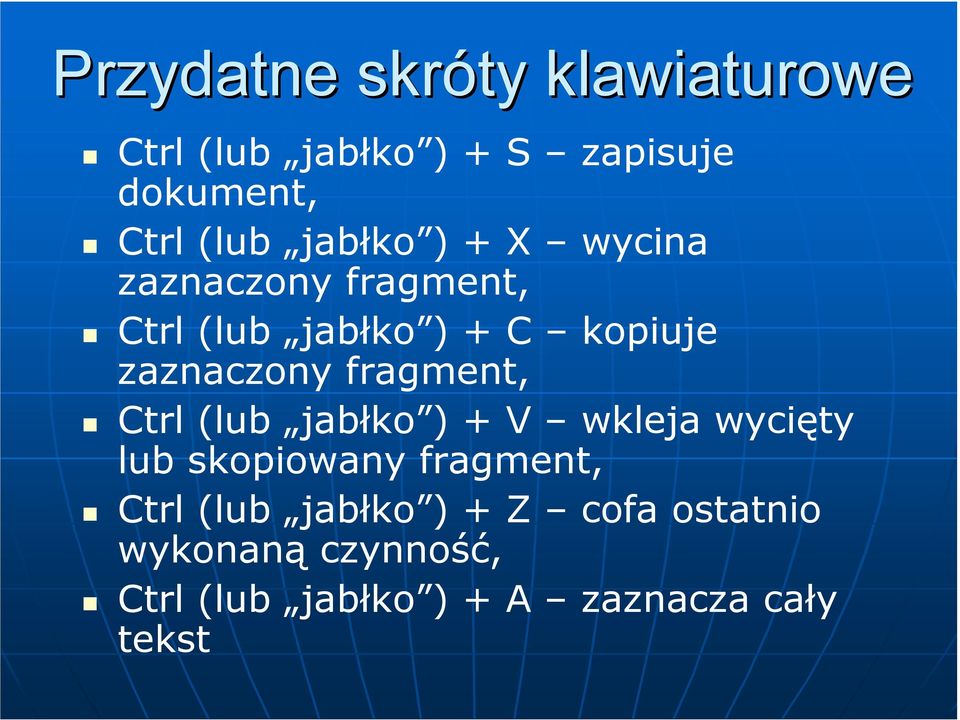 fragment, Ctrl (lub jabłko ) + V wkleja wycięty lub skopiowany fragment, Ctrl (lub