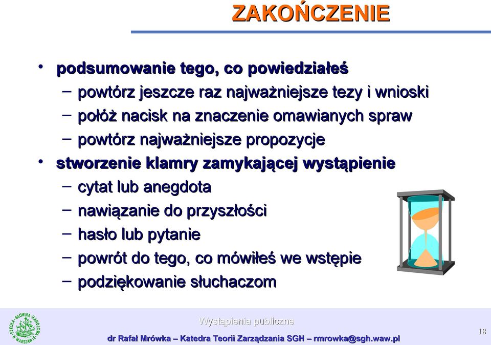 stworzenie klamry zamykającej wystąpienie cytat lub anegdota nawiązanie do