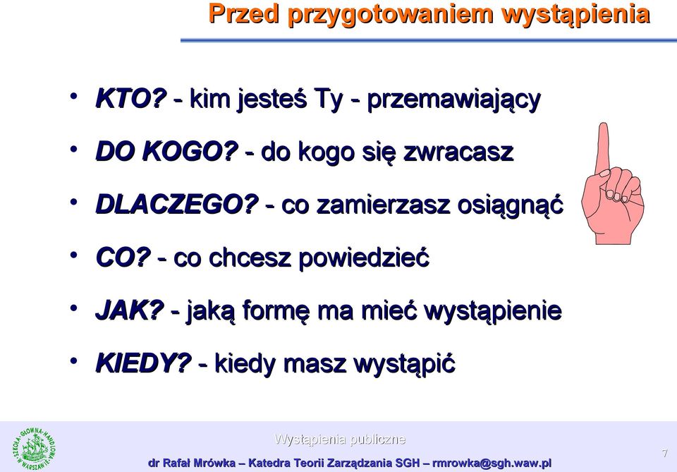 - do kogo się zwracasz DLACZEGO?