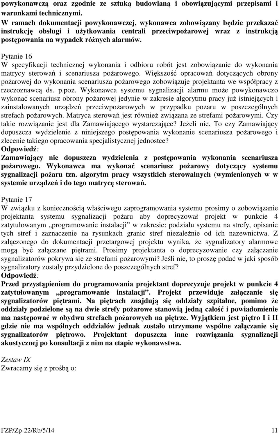 6 W specyfikacji technicznej wykonania i odbioru robót jest zobowiązanie do wykonania matrycy sterowań i scenariusza pożarowego.