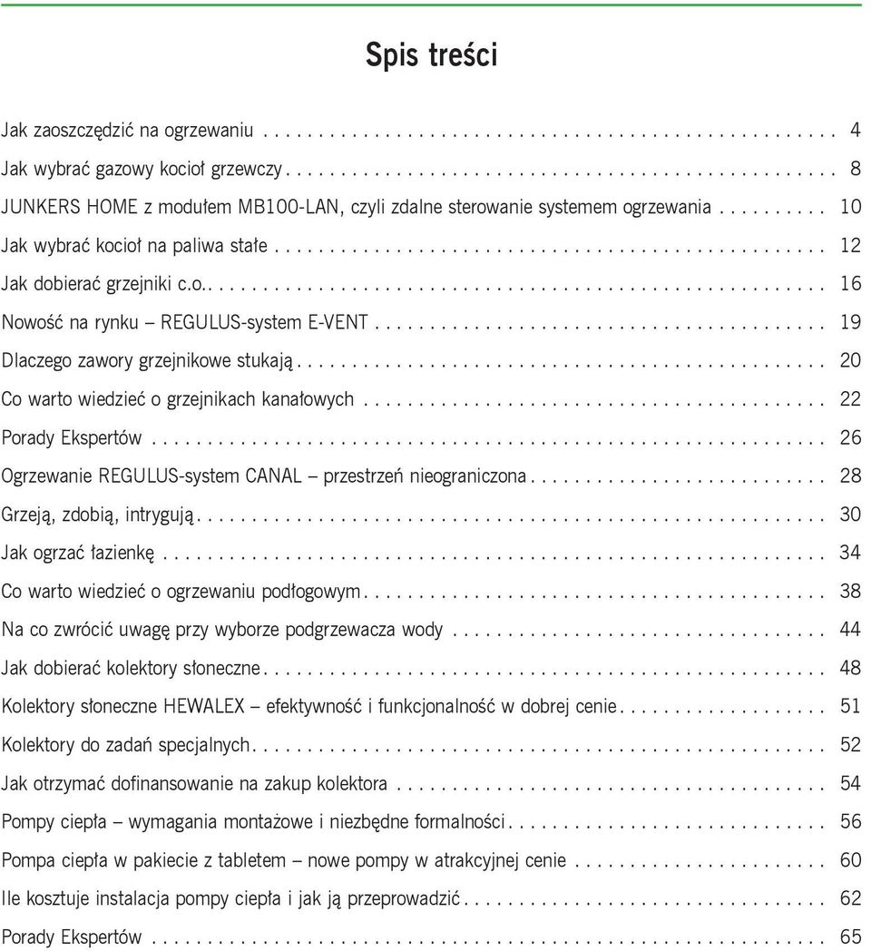 ................................................. 12 Jak dobierać grzejniki c.o......................................................... 16 Nowość na rynku REGULUS-system E-VENT.