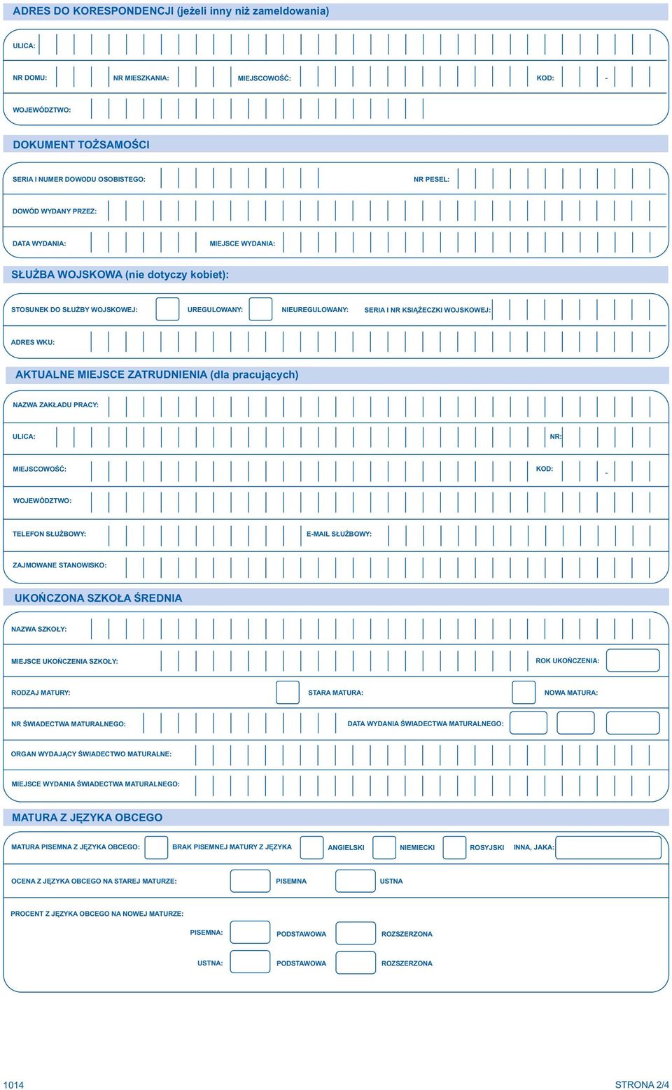 SŁUŻBOWY: E-MAIL SŁUŻBOWY: ZAJMOWANE STANOWISKO: UKOŃCZONA SZKOŁA ŚREDNIA NAZWA SZKOŁY: MIEJSCE UKOŃCZENIA SZKOŁY: ROK UKOŃCZENIA: RODZAJ MATURY: STARA MATURA: NOWA MATURA: NR ŚWIADECTWA MATURALNEGO: