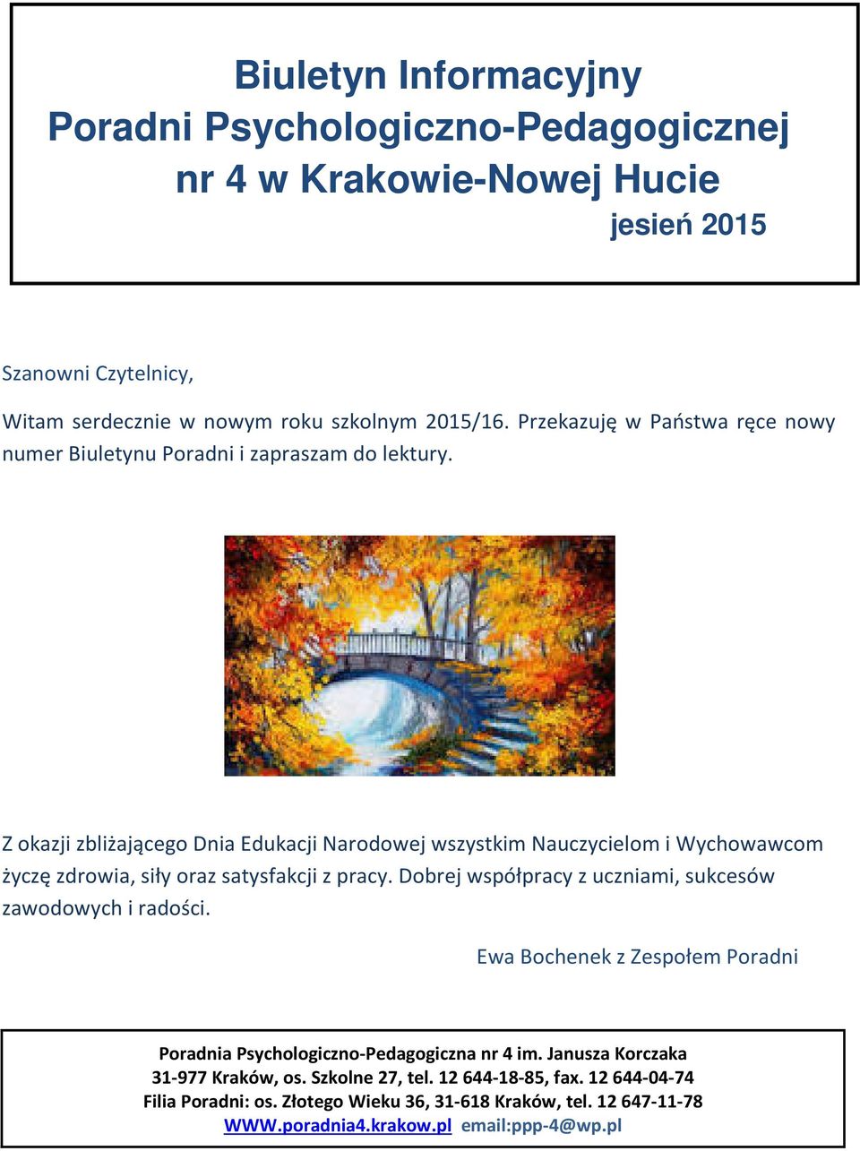 Z okazji zbliżającego Dnia Edukacji Narodowej wszystkim Nauczycielom i Wychowawcom życzę zdrowia, siły oraz satysfakcji z pracy.