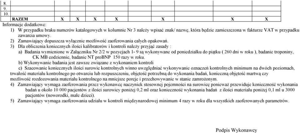 2) Zamawiający dopuszcza wyłącznie możliwość zaoferowania całych opakowań.