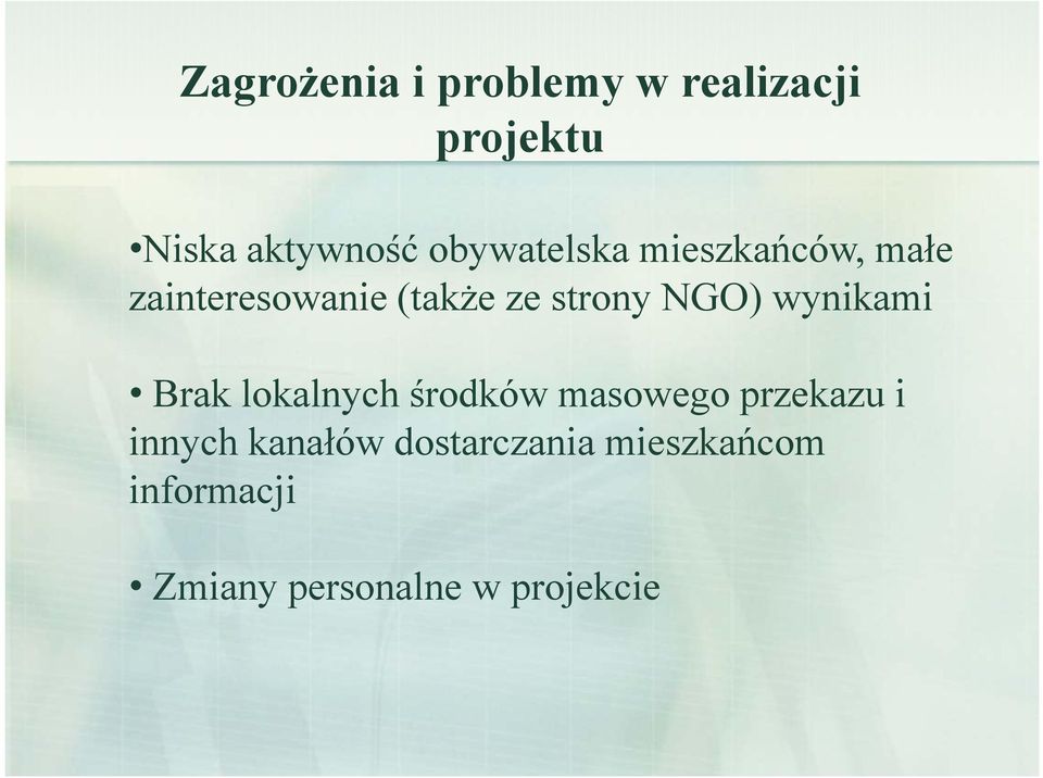 strony NGO) wynikami Brak lokalnych środków masowego przekazu i