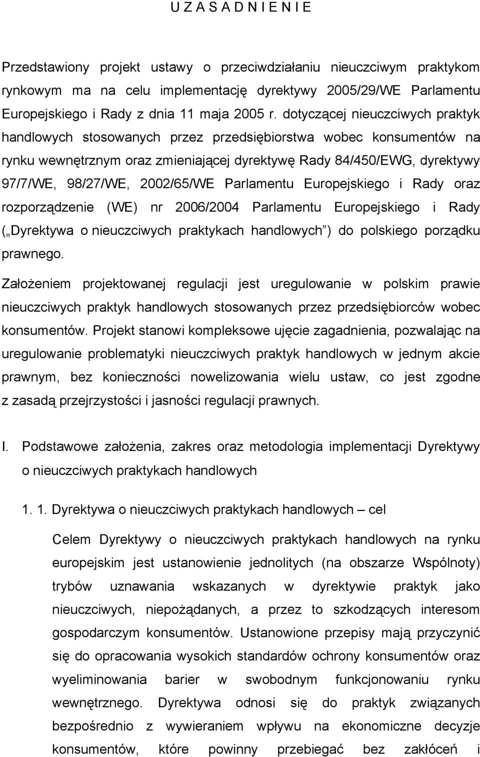 dotyczącej nieuczciwych praktyk handlowych stosowanych przez przedsiębiorstwa wobec konsumentów na rynku wewnętrznym oraz zmieniającej dyrektywę Rady 84/450/EWG, dyrektywy 97/7/WE, 98/27/WE,