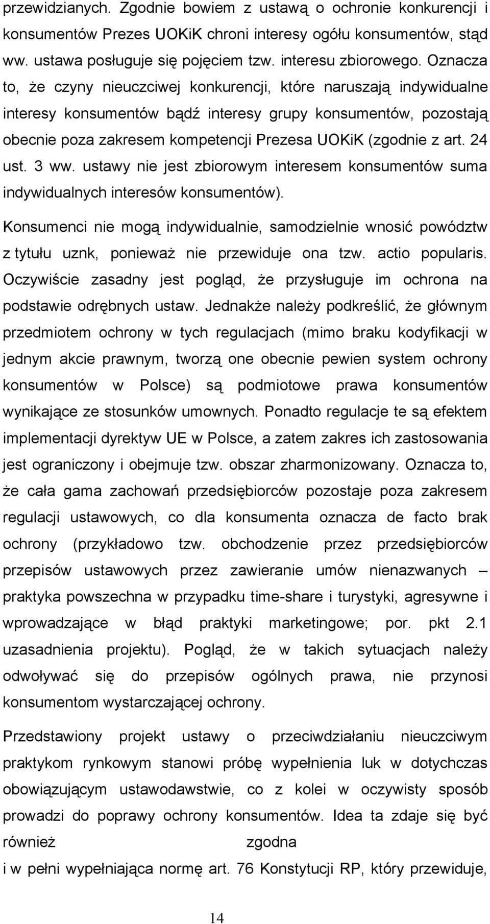 art. 24 ust. 3 ww. ustawy nie jest zbiorowym interesem konsumentów suma indywidualnych interesów konsumentów).