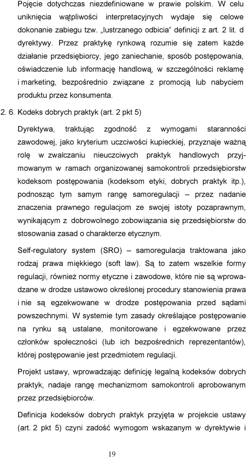 związane z promocją lub nabyciem produktu przez konsumenta. 2. 6. Kodeks dobrych praktyk (art.