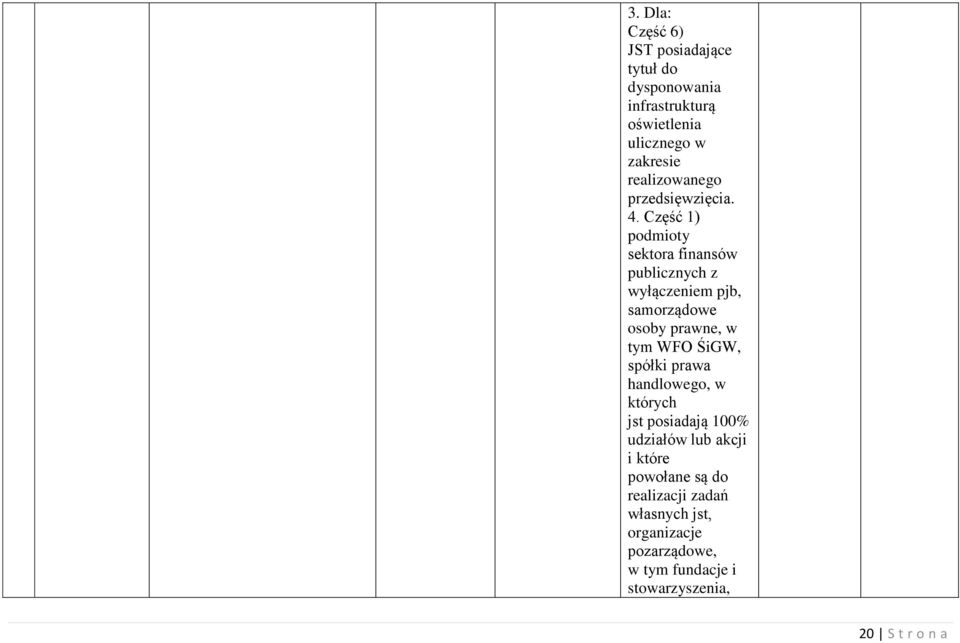 Część 1) podmioty sektora finansów publicznych z wyłączeniem pjb, samorządowe osoby prawne, w tym WFO ŚiGW,