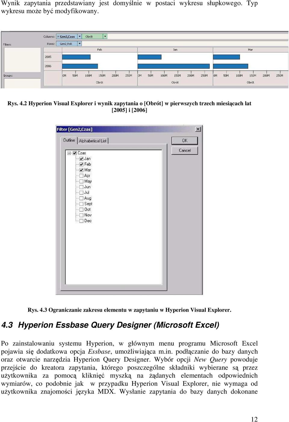 3 Ograniczanie zakresu elementu w zapytaniu w Hyperion Visual Explorer. 4.