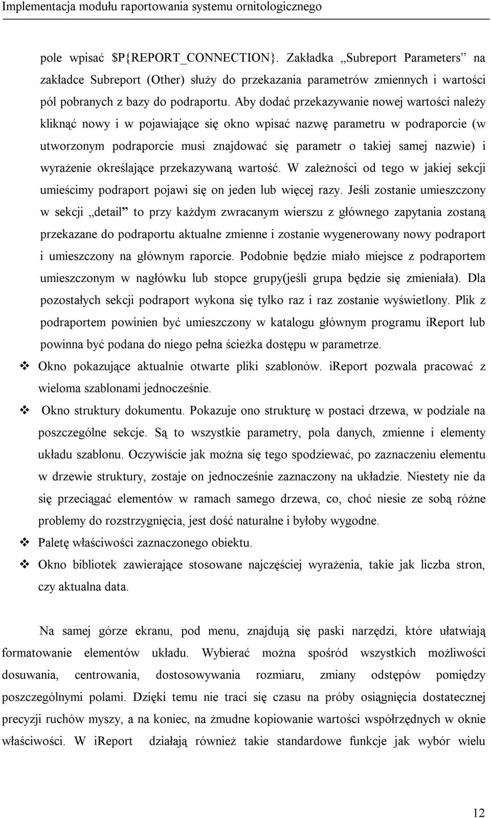 Aby dodać przekazywanie nowej wartości należy kliknąć nowy i w pojawiające się okno wpisać nazwę parametru w podraporcie (w utworzonym podraporcie musi znajdować się parametr o takiej samej nazwie) i